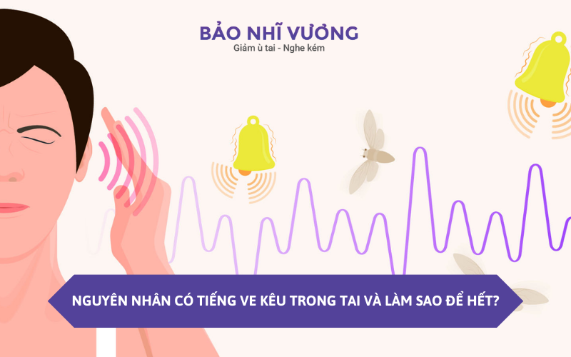 Nguyên nhân có tiếng ve kêu trong tai và làm sao để hết?