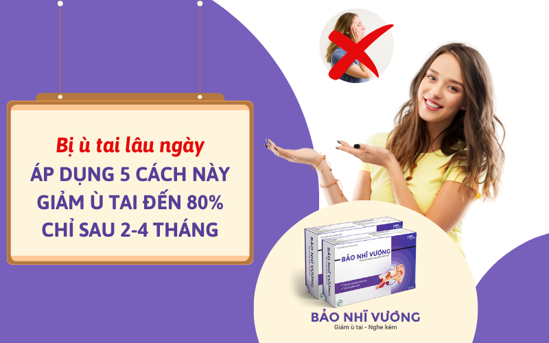 Bị ù tai lâu ngày - Áp dụng 5 cách này, giảm ù tai đến 80% chỉ sau 2-4 tháng