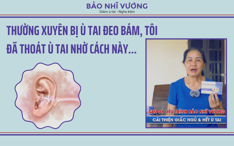 Thường xuyên bị ù tai đeo bám, tôi đã thoát ù tai nhờ cách này…